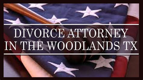 Divorce attorneys the woodlands C